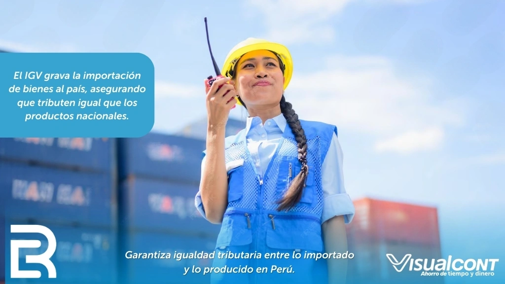 IGV de Importaciones en el Perú 2025: Todo lo que debes saber sobre su cálculo, pago y tratamiento aduanero